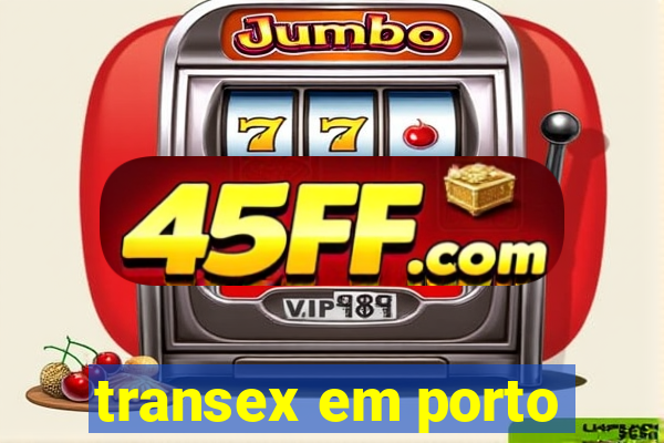 transex em porto